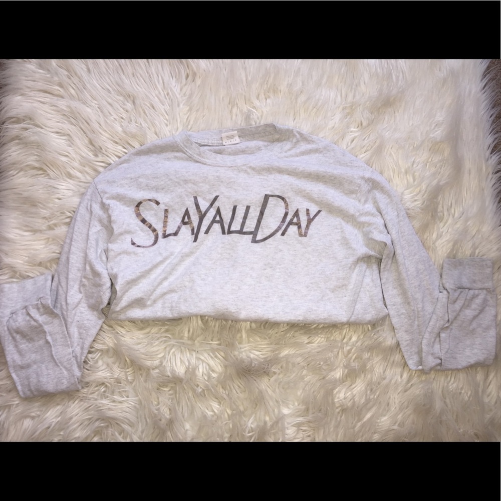 “ slay all day “ gray long sleeve shirt